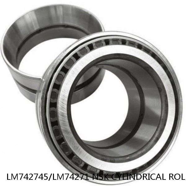 LM742745/LM74271 NSK CYLINDRICAL ROLLER BEARING